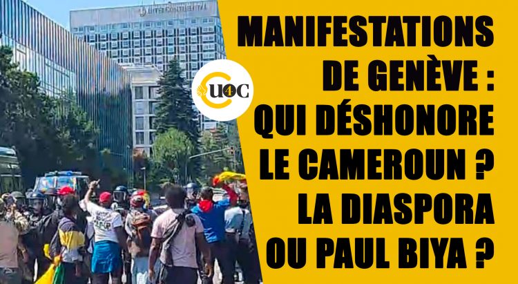 Manifestations de Genève : qui déshonore le Cameroun ? La Diaspora ou Paul Biya ?